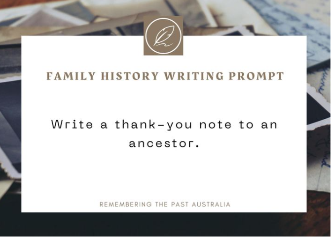 Example of a writing prompt. Text: Write a thank-you note to an ancestor
